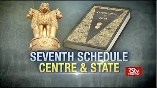 In Depth Seventh Schedule Centre amp State [upl. by Eilarol635]