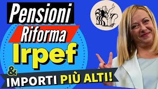 PENSIONI 👉 RIFORMA IRPEF e IMPORTI PIÙ ALTI ❗️Ecco i vantaggi aumenti nel 2024 ✅ [upl. by Enier]