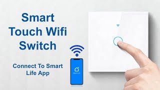 Smart Touch Wifi Switch  Smart Life App [upl. by Chapen185]