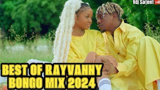 🔥 LATEST BONGO MIX 2024 VOL7  BEST OF RAYVANNY BONGO MIX 2024  VDJ SARJENT I MISS YOU MWAMBIENI [upl. by Hewet22]