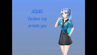 Yandere cop arrests you ASMR [upl. by Peggir]