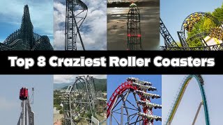 Top 8 CRAZIEST Roller Coasters [upl. by Anaiviv]