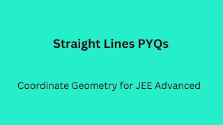 52 JEE Mains Questions on Straight Lines [upl. by Graham585]