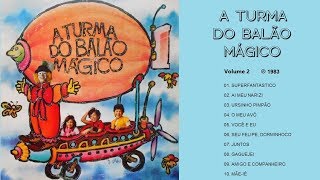 A Turma do Balão Mágico  Volume 2 ℗ 1983 [upl. by Ursel999]