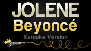 Beyoncé  JOLENE Karaoke Version [upl. by Axe]