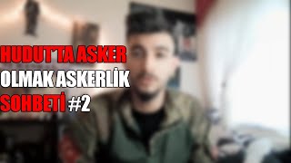 ASKERLİK BİTTİ  HUDUT ASKERİ NASIL OLUNUR  2 [upl. by Ytitsahc]