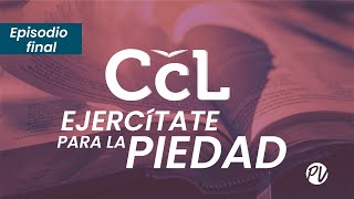 Ep 8  CCL Ejercítate para la piedad Episodio Final [upl. by Yardna]