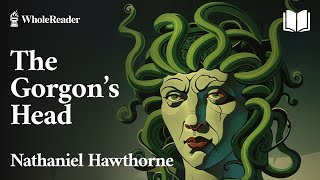 The Gorgon’s Head  Nathaniel Hawthorne  Fantasy [upl. by Katya]