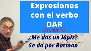 Expresiones con el verbo DAR [upl. by Assirec136]