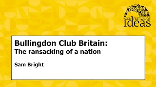 Bullingdon Club Britain The ransacking of a nation  Sam Bright [upl. by Stephens5]