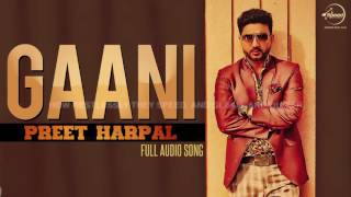 Gani  Full Audio Song   Preet Harpal  Punjabi Song Collection  Speed Records [upl. by Katti]