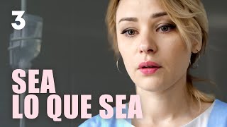 Sea lo que sea  Capítulo 3  Película romántica en Español Latino [upl. by Serrano281]