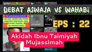 Eps 22  Akidah Ibnu Taimiyah Mujassimah  Debat Aswaja vs Wahabi [upl. by Nalac290]