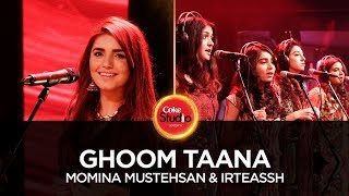 Coke Studio Season 10 Ghoom Taana Momina Mustehsan amp Irteassh [upl. by Lusa917]