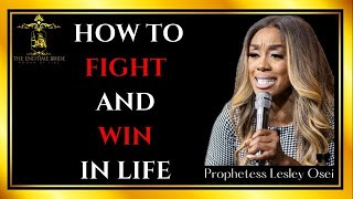 HOW TO FIGHT AND WIN IN LIFE  PROPHETESS LESLEY OSEI ​⁠TheEndTimeBride1978 [upl. by Buyer913]