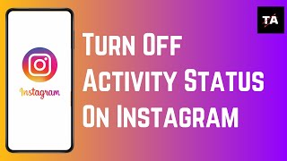 How To Turn Off Your Activity Status On Instagram 2024 [upl. by Ilona285]