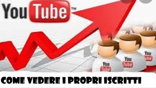 Come vedere chi sono gli iscritti al tuo canale youtube [upl. by Bronny]