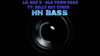 LIL NAS X  OLD TOWN ROAD FT BILLY RAY CYRUS EXTREME BASS BOOST [upl. by Ahseikal]