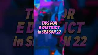 MUST KNOW EDISTRICT Tips for Apex Legends Season 22 [upl. by Stutman]