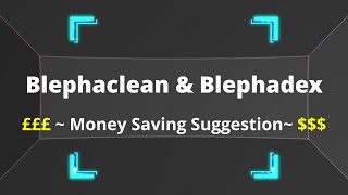 Blephaclean and Blephadex How to Save £s and s [upl. by Atihana]