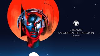 JKenzo  An Uncharted Vision [upl. by Atteirneh]