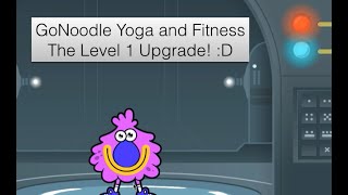 GoNoodle Yoga and Fitness The Level 1 Upgrade [upl. by Tur524]