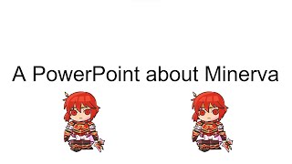 A PowerPoint About Minerva [upl. by Nylecaj]