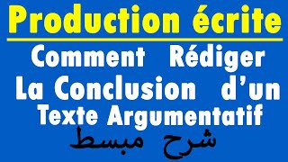 Comment Rédiger La Conclusion d’un Texte Argumentatif شرح مفصل  Production Ecrite [upl. by Justinn938]