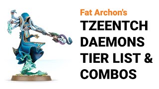 Ranking the BEST Tzeentch Daemons amp Combos in 10th Edition 40k  Chaos Daemons Tier List [upl. by Reynolds707]