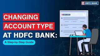 How To Change Account Type at HDFC Bank A Complete Guide  HDFC Bank [upl. by Bergh]