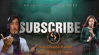 Chitrali New Song 2024  Lyric Ali Akbar Tanha  Vocal Danish Rasheed [upl. by Eelaras130]