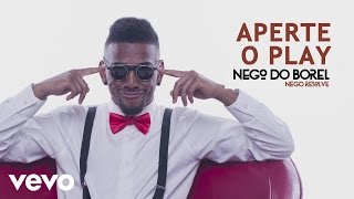 Nego do Borel  Aperta o Play Áudio Oficial [upl. by Eelasor]