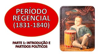 Período Regencial 18311840  Parte 1 Introdução eos Partidos Políticos [upl. by Nanreik]