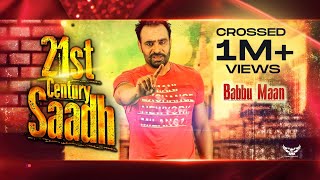 Babbu Maan  21st Century Saadh  Official Music Video [upl. by Ilah942]