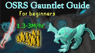 Beginners Guide to the Gauntlet  Indepth OSRS Gauntlet Guide Current [upl. by Hsan]