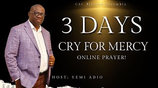 Cry For Mercy Prayer  CAC Blessed Assembly  Day 1 [upl. by Bergstein]