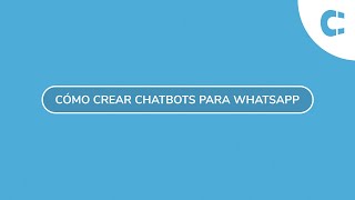 Cómo crear Chatbots para WhatsApp en Clientify [upl. by Damaris]