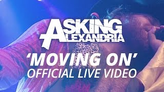 Asking Alexandria  Moving On Official HD Live Video [upl. by Sunshine]