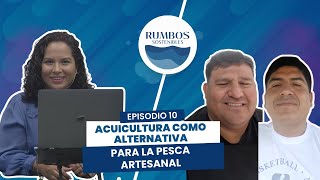 T2E10  Acuicultura como alternativa para la pesca artesanal [upl. by Bondy641]