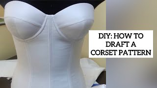 DIY HOW TO DRAFT A CORSET PATTERN DETAILED [upl. by Ardnac]