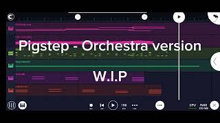 Pigstep Orchestral Version  WIP [upl. by Giess441]