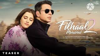 Filhaal 2 Full song  Akshay Kumar  Dm Melodious filhaal2 filhaal  MauryavanshiFilmProduction [upl. by Viki]