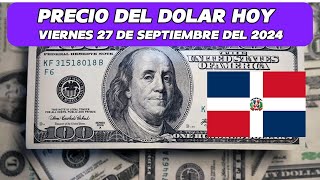 Precio del dolar💲hoy viernes 27 de septiembre del 2024 en Republica Dominicana RD [upl. by Lein]