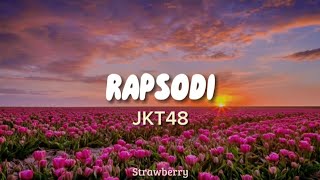 JKT48  Rapsodi Lirik🎶 [upl. by Enyalaj764]