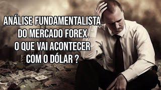 Análise fundamentalista do mercado forex e futuro do dólar [upl. by Ferino]