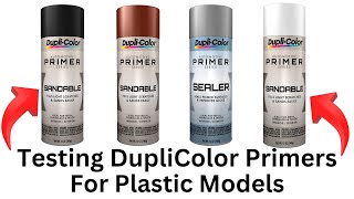 Testing DupliColor Spray Can Primers For Plastic Models [upl. by Aicilana201]