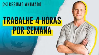 Livro Trabalhe 4 Horas por Semana  Timothy Ferriss  Resumo Animado [upl. by Aihtnyc]