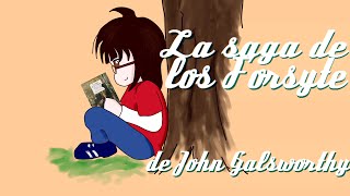 Reseña quotLa saga de los Forsytequot de John Galsworthy [upl. by Ehttam]