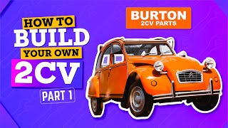 Build a Complete 2CV  Part 1  BURTON 2CV PARTS [upl. by Hescock]