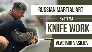 Russian Martial Art Systema knife work by Vladimir Vasiliev [upl. by Sabanrab700]